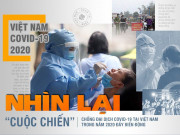 Tin tức - Nhìn lại “cuộc chiến” chống đại dịch COVID-19 tại Việt Nam trong năm 2020 đầy biến động