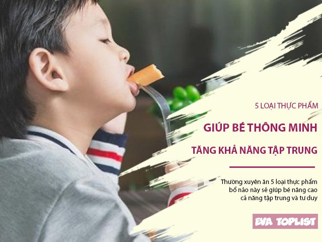 5 loại thực phẩm dễ chế biến giúp bé thông minh, tăng khả năng tập trung cao độ