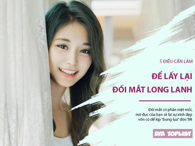 5 điều bạn cần làm ngay để kịp lấy lại đôi mắt long lanh xinh đẹp đón Tết Tân Sửu