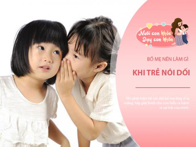 Ứng xử thông minh của mẹ khi trẻ nói dối giúp bé không bao biện thêm