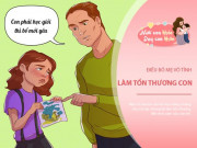 Làm mẹ - 7 câu nói của bố mẹ vô tình làm tổn thương con, sau này có lớn con cũng không quên