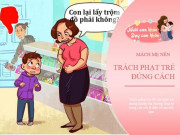 Làm mẹ - 9 cách trách phạt con tinh tế không tổn thương lòng tự trọng của trẻ, mẹ cần phải biết
