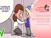 Làm mẹ - 10 điều cha mẹ cần dạy trước khi trẻ 10 tuổi, lớn lên con đảm bảo nhân cách tốt