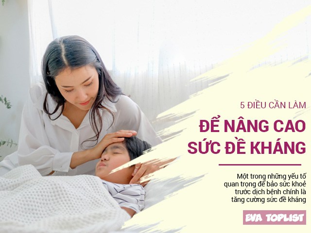 5 điều cần làm để nâng cao sức đề kháng, bảo vệ sức khoẻ trước dịch bệnh