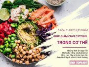 Clip Eva - 5 loại thực phẩm hàng đầu giúp giảm cholesterol trong cơ thể