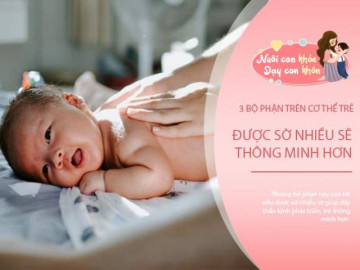 3 bộ phận trên cơ thể trẻ sơ sinh càng được sờ nhiều, con càng thông minh