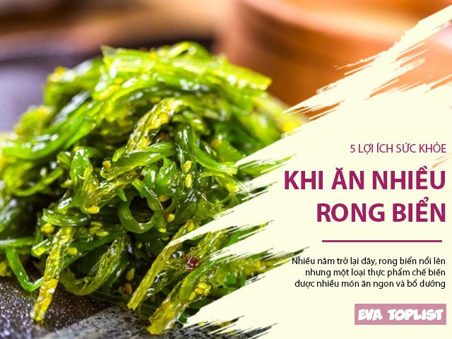 Ăn nhiều rong biển sẽ giúp bạn có được 5 lợi ích này cho sức khỏe