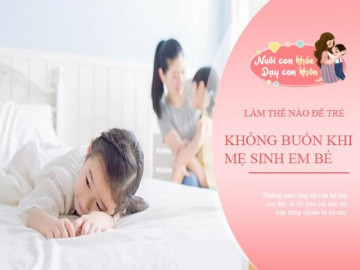 “Mẹ chỉ yêu em, không yêu con nữa”: Khi con có thêm em, mẹ cần làm ngay những việc này