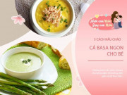 Làm mẹ - 5 cách nấu cháo cá basa cho bé ăn dặm dễ làm, trẻ còi mấy cũng tăng cân vù vù