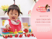 Làm mẹ - Chọn đồ chơi cho trẻ, mẹ nên mua 6 loại đồ chơi vừa vui, vừa tốt cho trí não này!