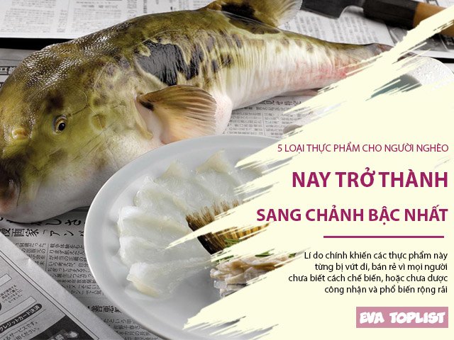 Từng là thứ bỏ đi, 5 loại thực phẩm này giờ thành sang chảnh bậc nhất