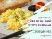 Clip Eva - 5 loại thực phẩm là nguồn dinh dưỡng tuyệt vời cho bữa sáng