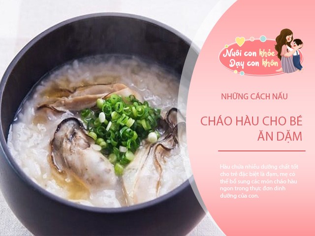 Mẹ bổ sung đạm cho con với 5 món cháo hàu thơm ngon, không bị tanh