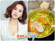 Bếp Eva - Sao vào bếp: Nhìn món canh chua của "Tổng tài" Lã Thanh Huyền, hội mỹ nhân ước được ăn