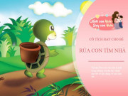Làm mẹ - Truyện cổ tích: Rùa con tìm nhà