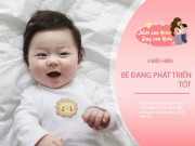 Làm mẹ - Trẻ có 4 biểu hiện đặc biệt này chứng tỏ rất khoẻ mạnh