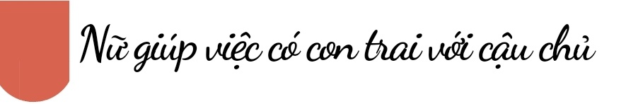 Nữ giúp việc có thai với cậu chủ và chuyện thất lạc con trai khiến ai nấy xót xa - 1