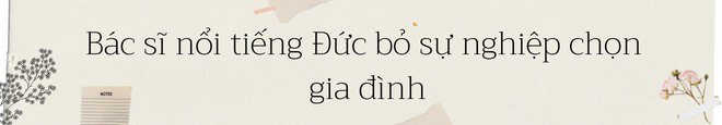 Mẹ đơn thân đi khám bệnh cưới luôn bác sĩ sản nổi tiếng Đức, 4 năm ăn Tết Việt Nam - 6