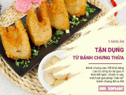 Clip Eva - 5 món ăn hấp dẫn tận dụng từ bánh chưng còn thừa sau Tết