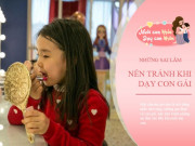 Làm mẹ - Muốn con gái lớn lên hạnh phúc, nuôi con tránh 5 quan niệm sai lầm này