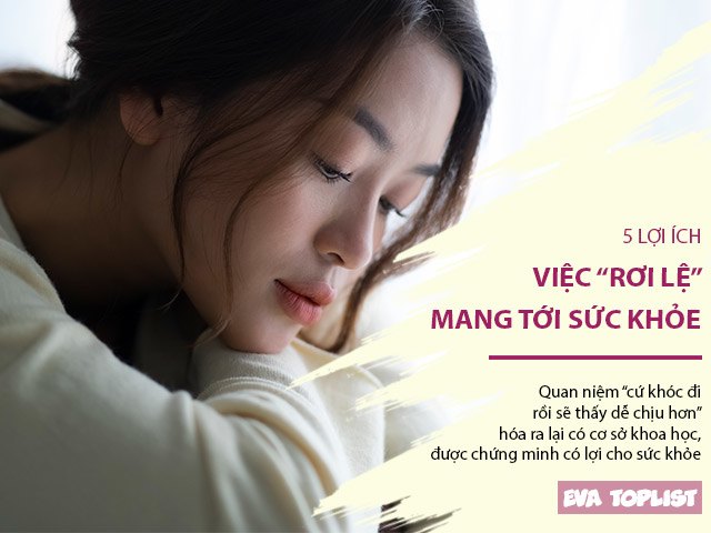 5 lợi ích đã được chứng minh của việc rơi lệ đến cho sức khỏe