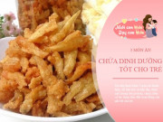 Làm mẹ - Top 3 món ăn bổ sung đủ dinh dưỡng cho não bộ của trẻ, giúp con thông minh