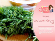 Làm mẹ - Cho trẻ ăn nhiều 5 loại rau giàu canxi, con cao nhanh hơn bạn cùng tuổi