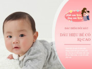 Làm mẹ - Nhìn vào mắt là nhận biết đứa trẻ thiên tài, có 4 đặc điểm này con thông minh vô cùng