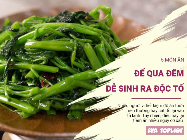 5 món ăn để qua đêm dễ sinh ra độc tố gây hại sức khỏe