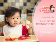 Làm mẹ - Top 6 loại trái cây giúp trẻ nâng cao khả năng miễn dịch, tránh bị ho, bổ phổi