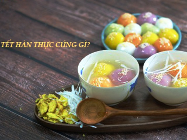 Tết Hàn Thực cúng gì? Gợi ý mâm cỗ cúng Tết Hàn Thực đủ đầy