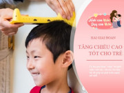 Làm mẹ - 2 thời kỳ vàng của chiều cao, làm 3 bước này con cao cực nhanh