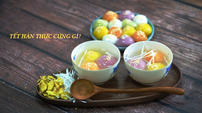 Tết Hàn Thực cúng gì? Gợi ý mâm cỗ cúng Tết Hàn Thực đủ đầy - 3