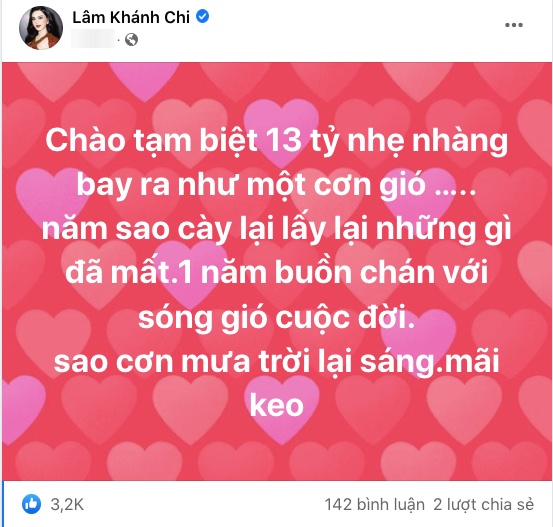 Lâm Khánh chi đăng status nói về chuyện 13 tỷ đã rời vòng tay trong năm qua. Tuy nhiên, nữ ca sĩ vẫn rất tích cực khi tự động viên bản thân cố gắng trong năm mới. 