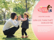 Dạy con - Mẹ thông thái sẽ trò chuyện với con theo cách này, trẻ trưởng thành hiểu chuyện, tài giỏi hơn người