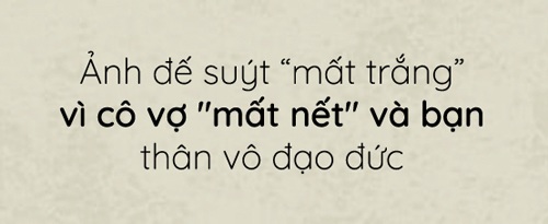 amp;#34;Ảnh đế xấu traiamp;#34;: Suýt mất trắng vì người vợ amp;#34;mất nếtamp;#34; và gã bạn thân thiếu đạo đức - 10