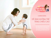 Nuôi con - Tưởng là thương nhưng mẹ làm 5 điều này vô tình làm con chậm tăng chiều cao