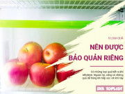 Clip Eva - 5 loại quả cần được bảo quản riêng dịp Tết, thậm chí không được để gần nhau