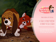Dạy con - Truyện cổ tích: Chó và cáo