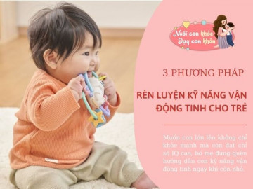Dạy kỹ năng vận động này cho trẻ sơ sinh càng sớm sẽ càng tốt