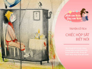 Dạy con - Truyện cổ tích: Chiếc hộp sắt biết nói