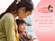 Dạy con - Trước 10 tuổi, mẹ nhất định dạy trẻ 3 điều này, để con sớm thành tài và hạnh phúc