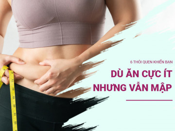 Thói quen quyết định trọng lượng! Người có 6 thói quen này dù ăn ít vẫn mập