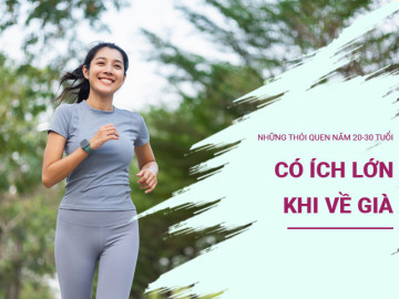 Những thói quen bạn làm năm 20-30 tuổi sẽ khiến bạn khi về già thầm cảm ơn