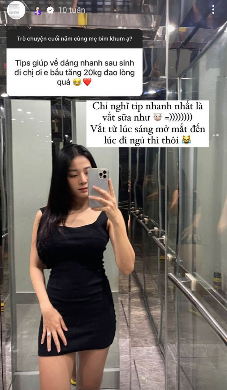 Tuy nhiên sau khi sinh, nữ diễn viên về dáng khá nhanh. Cô cho biết bí quyết của mình là... vắt sữa. Vắt từ lúc sáng mở mắt đến lúc đi ngủ thì thôi, mẹ bỉm dí dỏm.