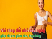 Clip Eva - Vài thay đổi nhỏ mỗi ngày, giúp chị em giảm cân, đẹp dáng