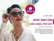 Clip Eva - 5 con giáp số mệnh định sẵn giàu sang, phú quý