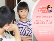 Nuôi con IQ EQ - 99% trẻ có tính cách này lớn lên khó thành người lãnh đạo giỏi