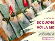 Clip Eva - 4 món ăn kết hợp với lá mơ lông vừa ngon miệng lại tốt cho sức khỏe