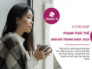 Clip Eva - Thái Tuế 2024: 5 con giáp cần cẩn trọng, vận trình gặp nhiều khó khăn